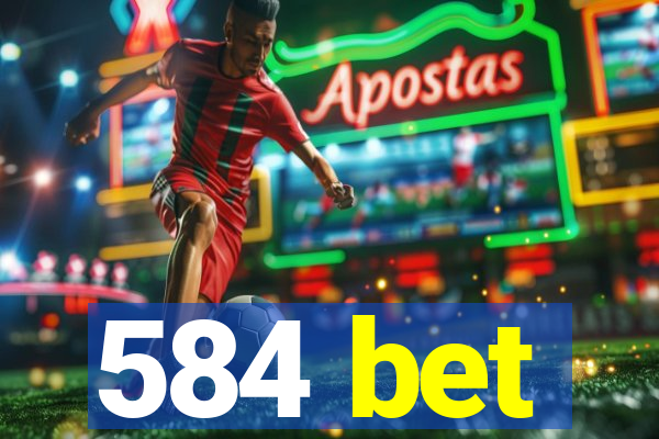 584 bet